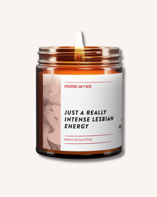 "Just A Really Intense Lesbian Energy" (Eucalyptus) Soy Candle