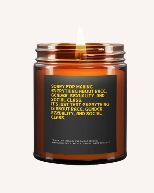 "Sorry For Making Everything About Race, Gender, Sexuality…” Soy Candle